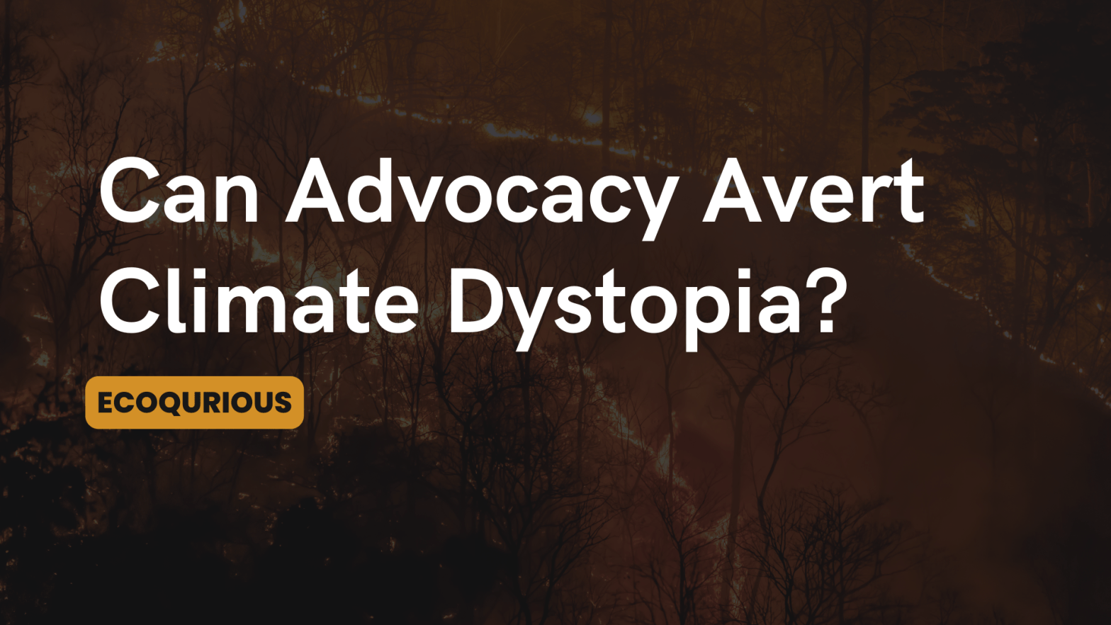 Can Advocacy Avert Climate Dystopia?